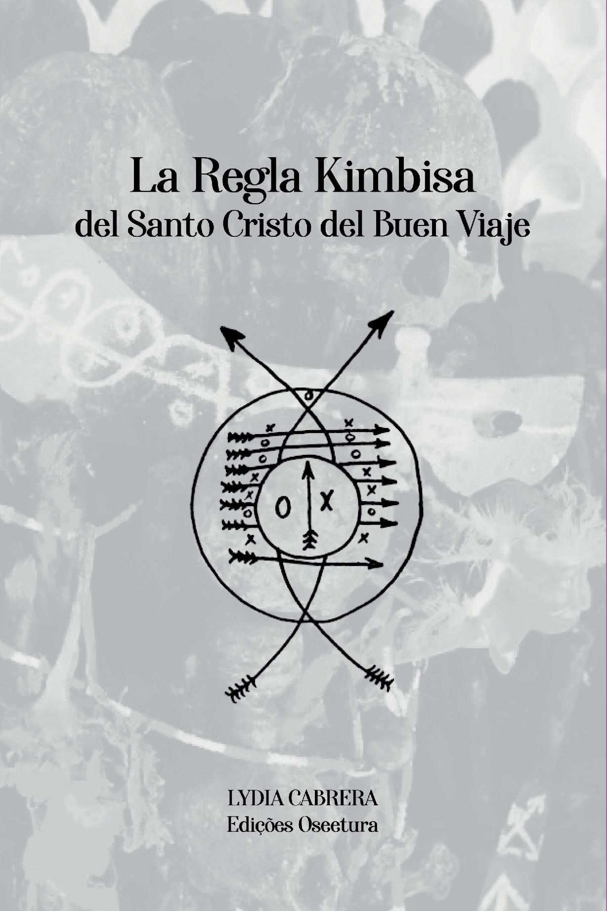 La Regla Kimbisa Del Santo Cristo Del Buen Viaje