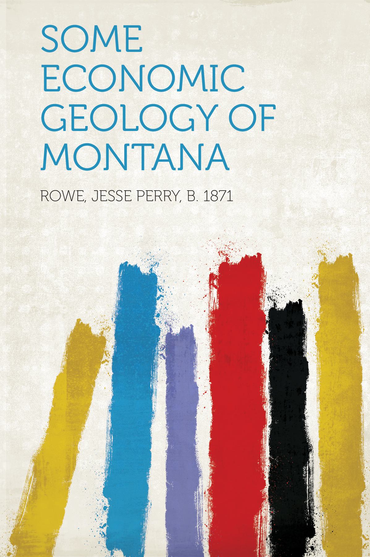Some Economic Geology of Montana