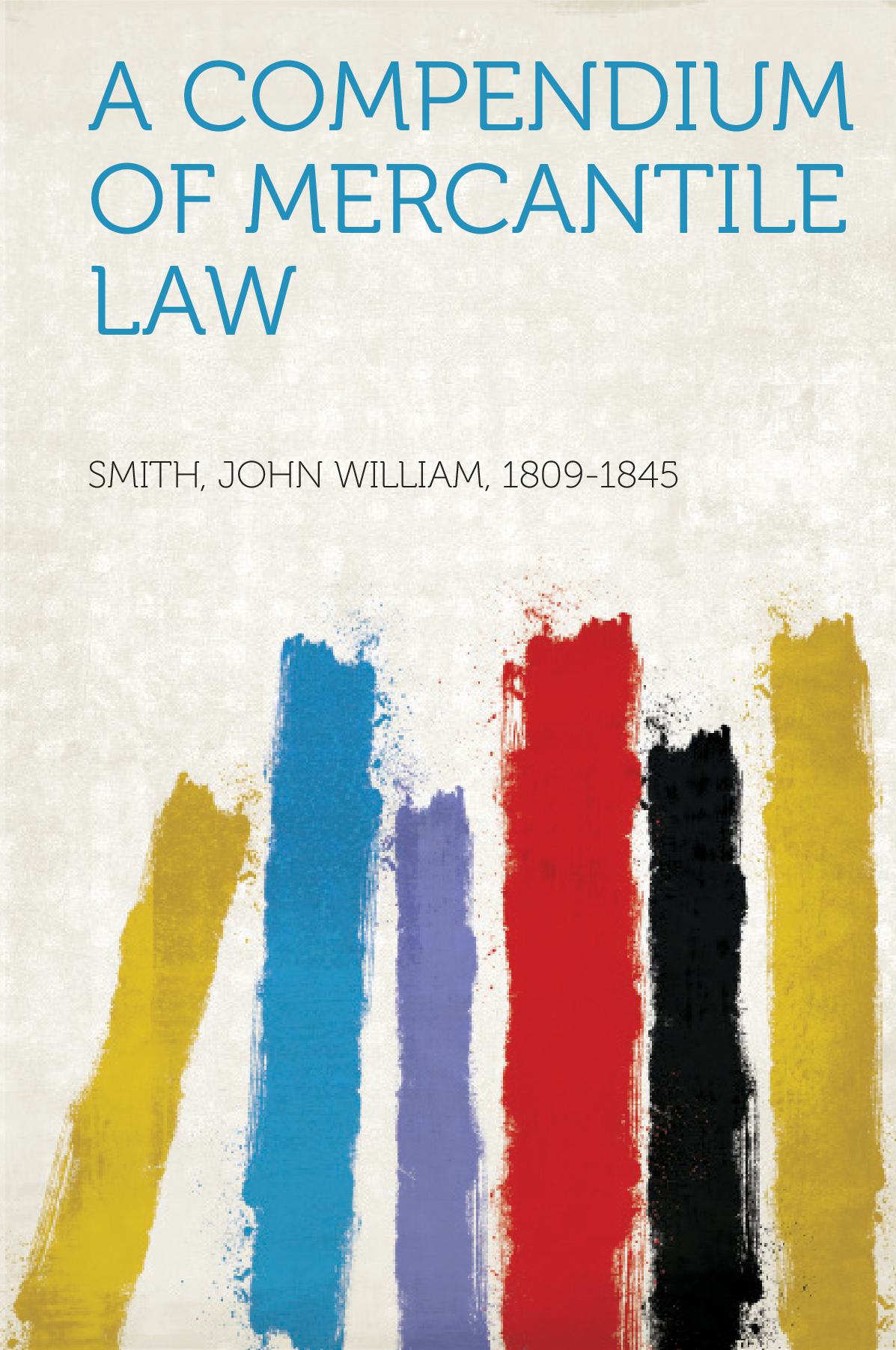 A Compendium of Mercantile Law