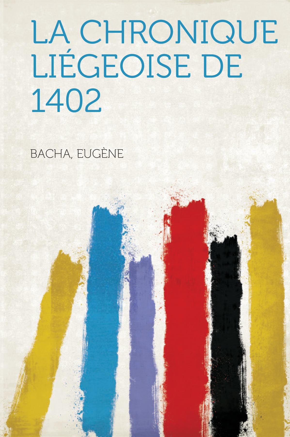 La Chronique Liégeoise De 1402
