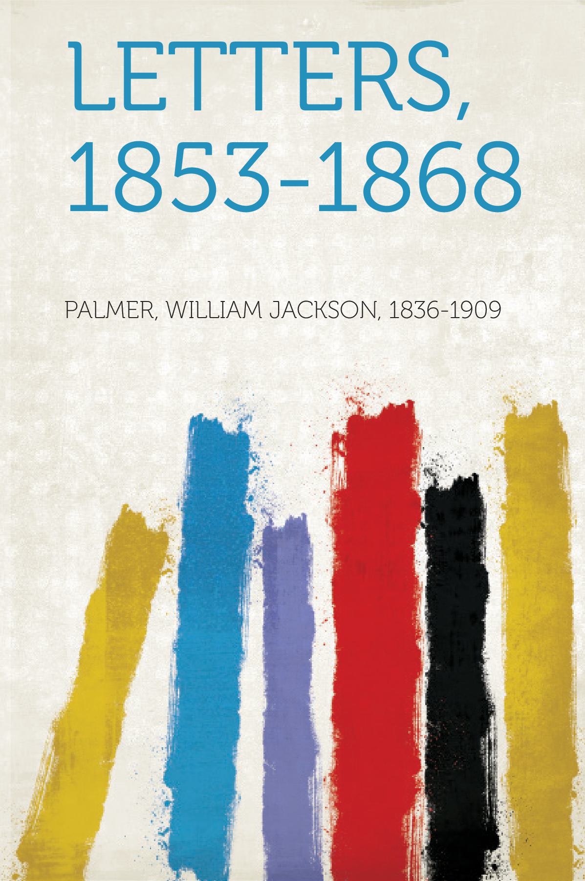 Letters, 1853-1868