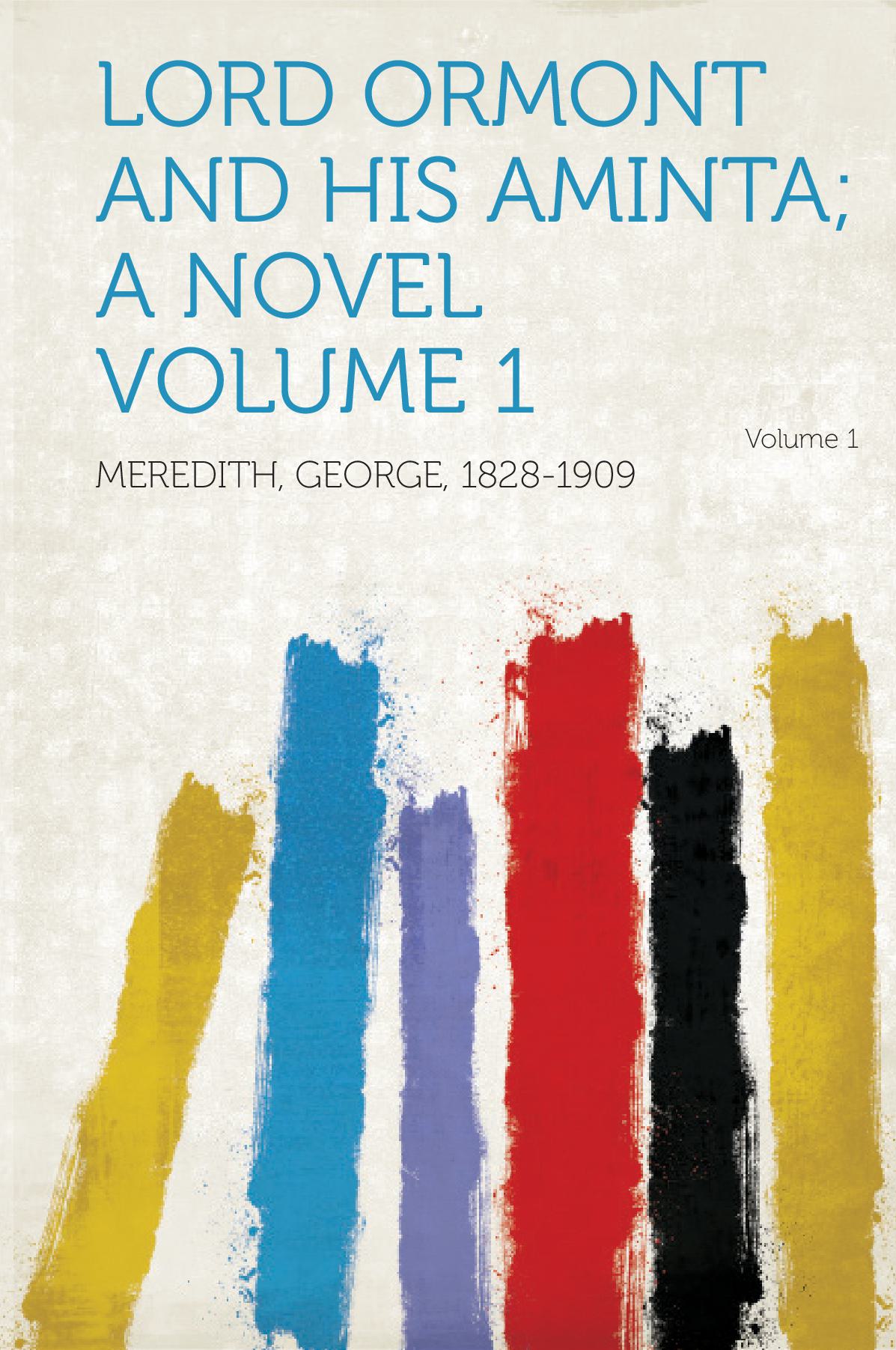 Lord Ormont and His Aminta; a Novel Volume 1
