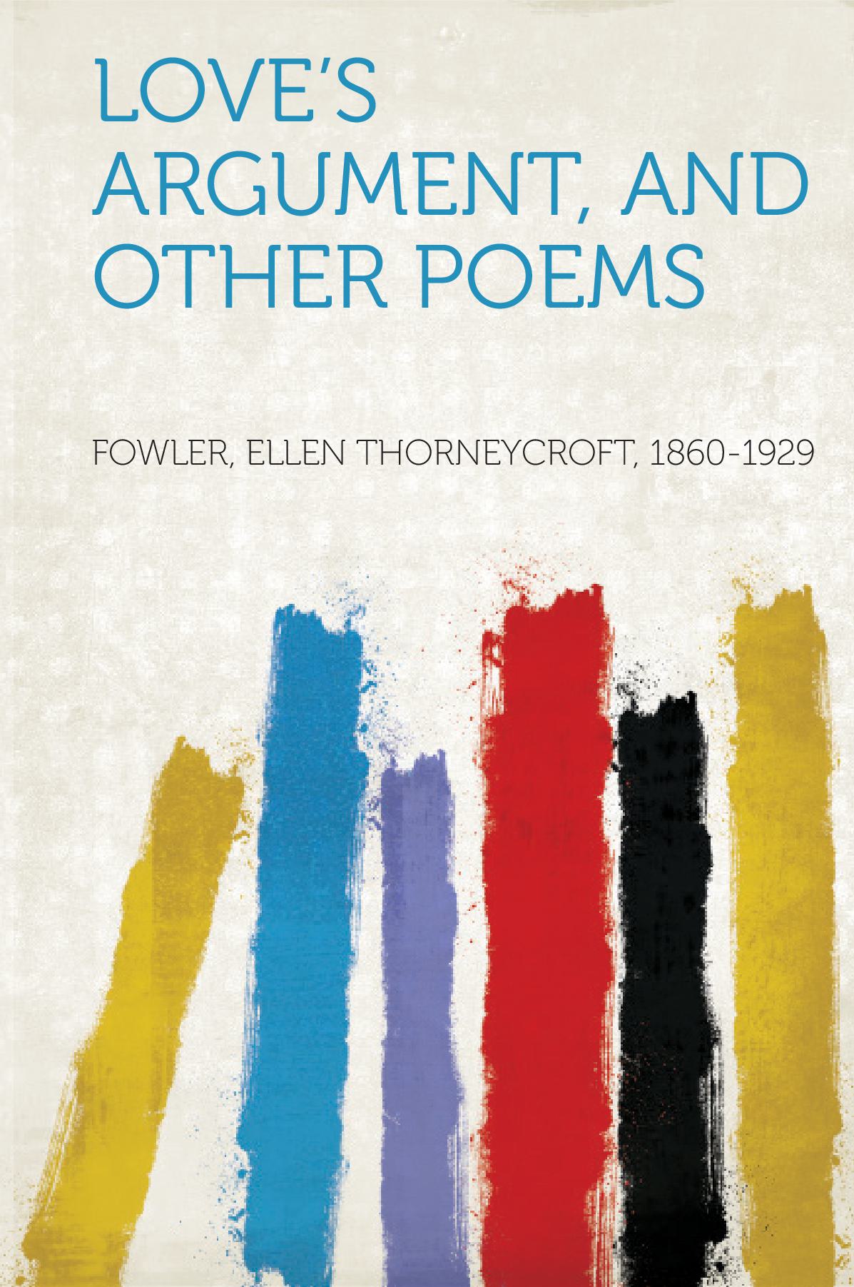 Love's Argument, and Other Poems