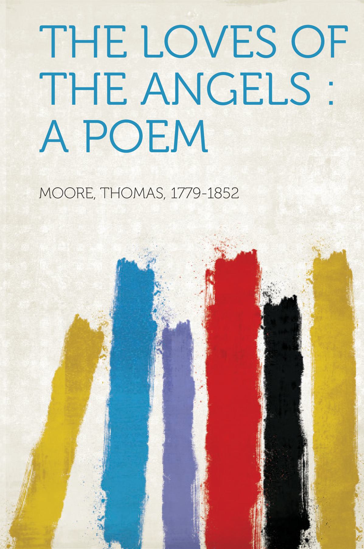 The Loves of the Angels : a Poem