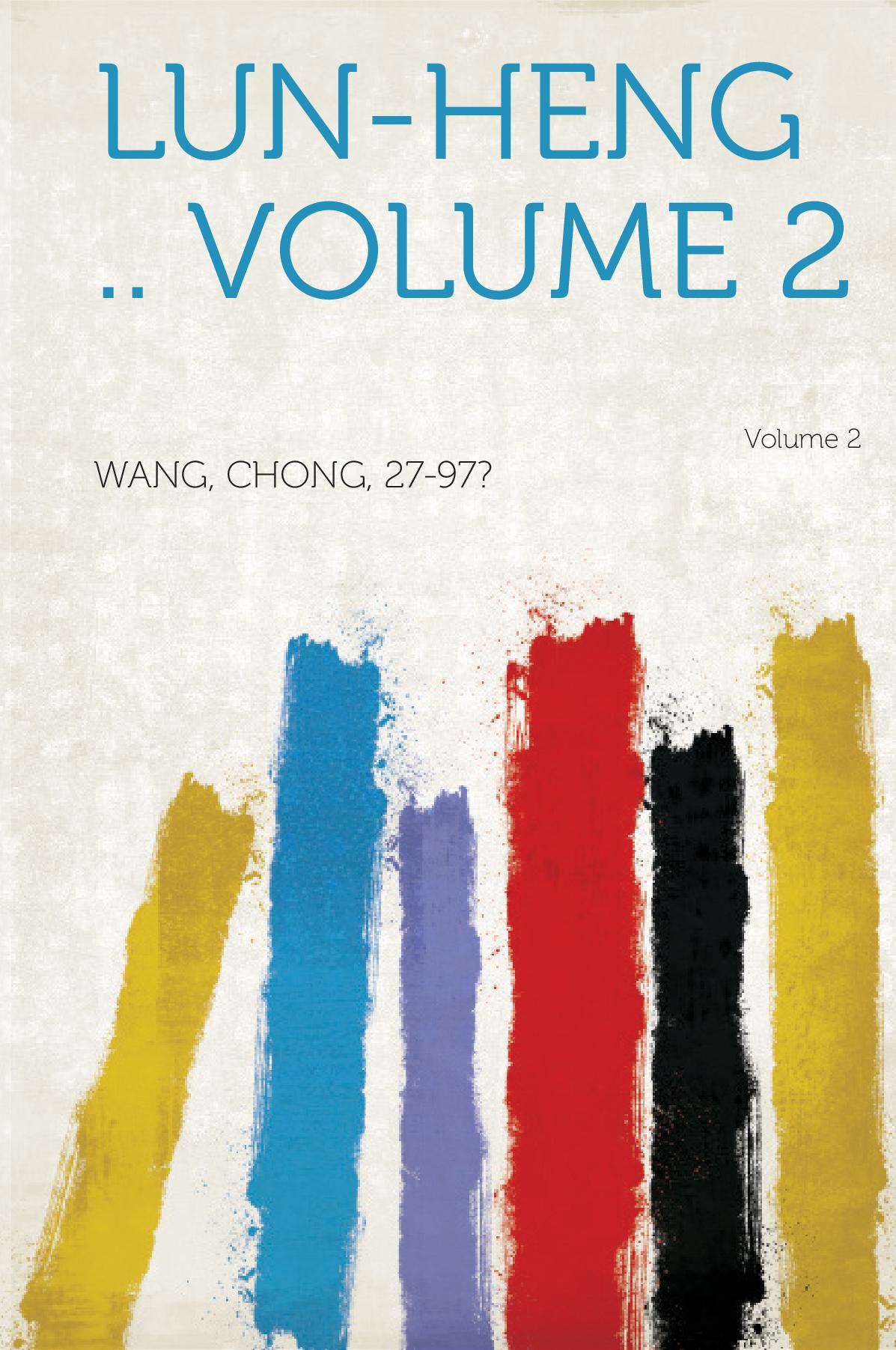 Lun-Heng .. Volume 2