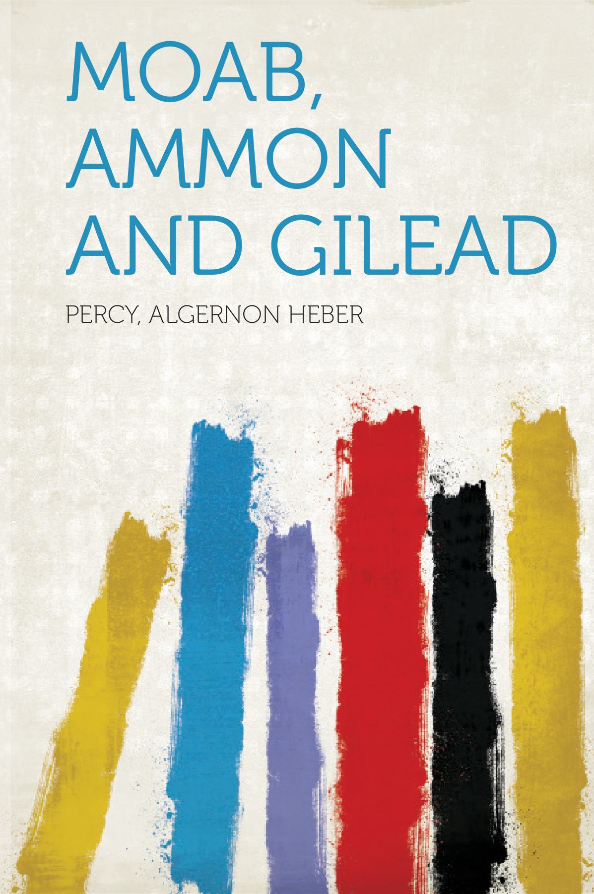 Moab, Ammon and Gilead