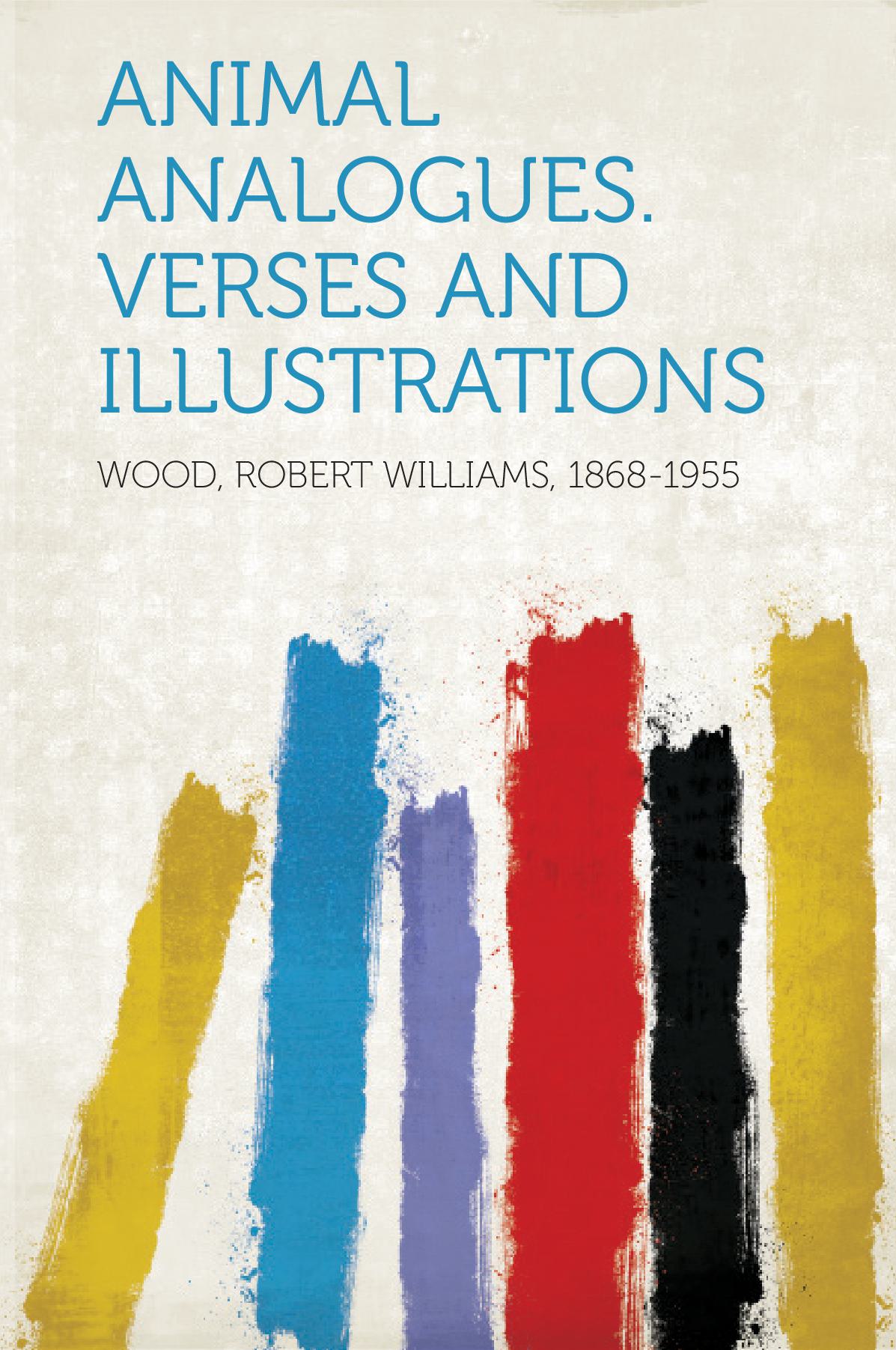 Animal Analogues. Verses and Illustrations