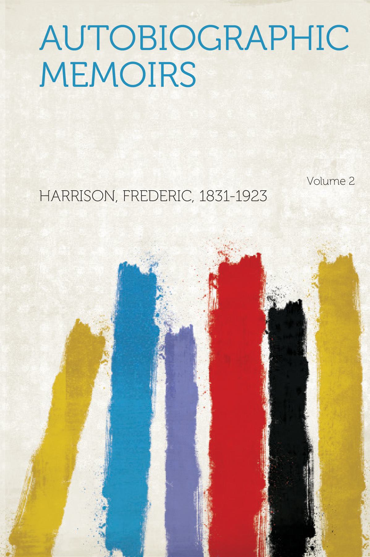 Autobiographic Memoirs Volume 2