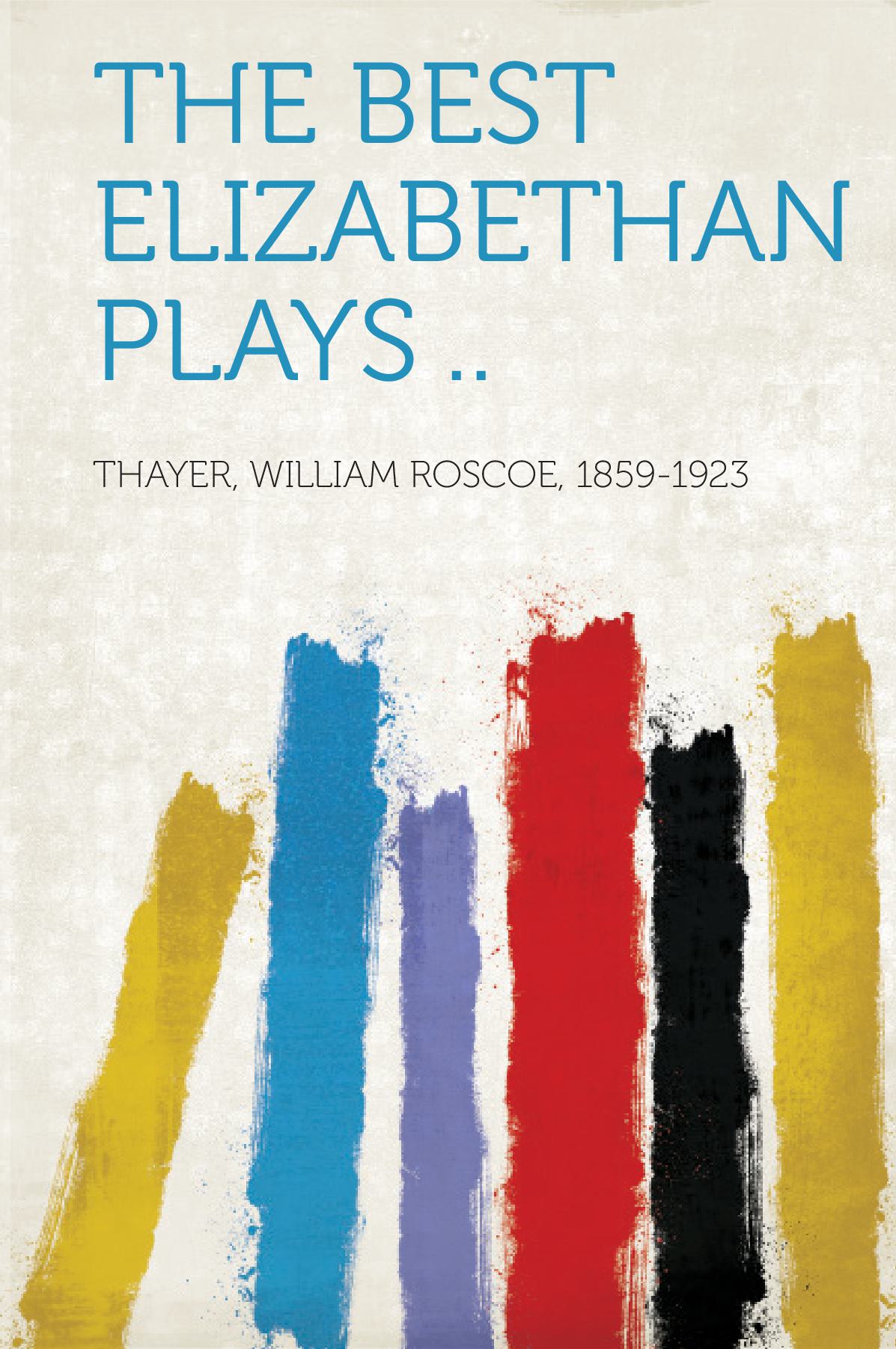 The Best Elizabethan Plays ..