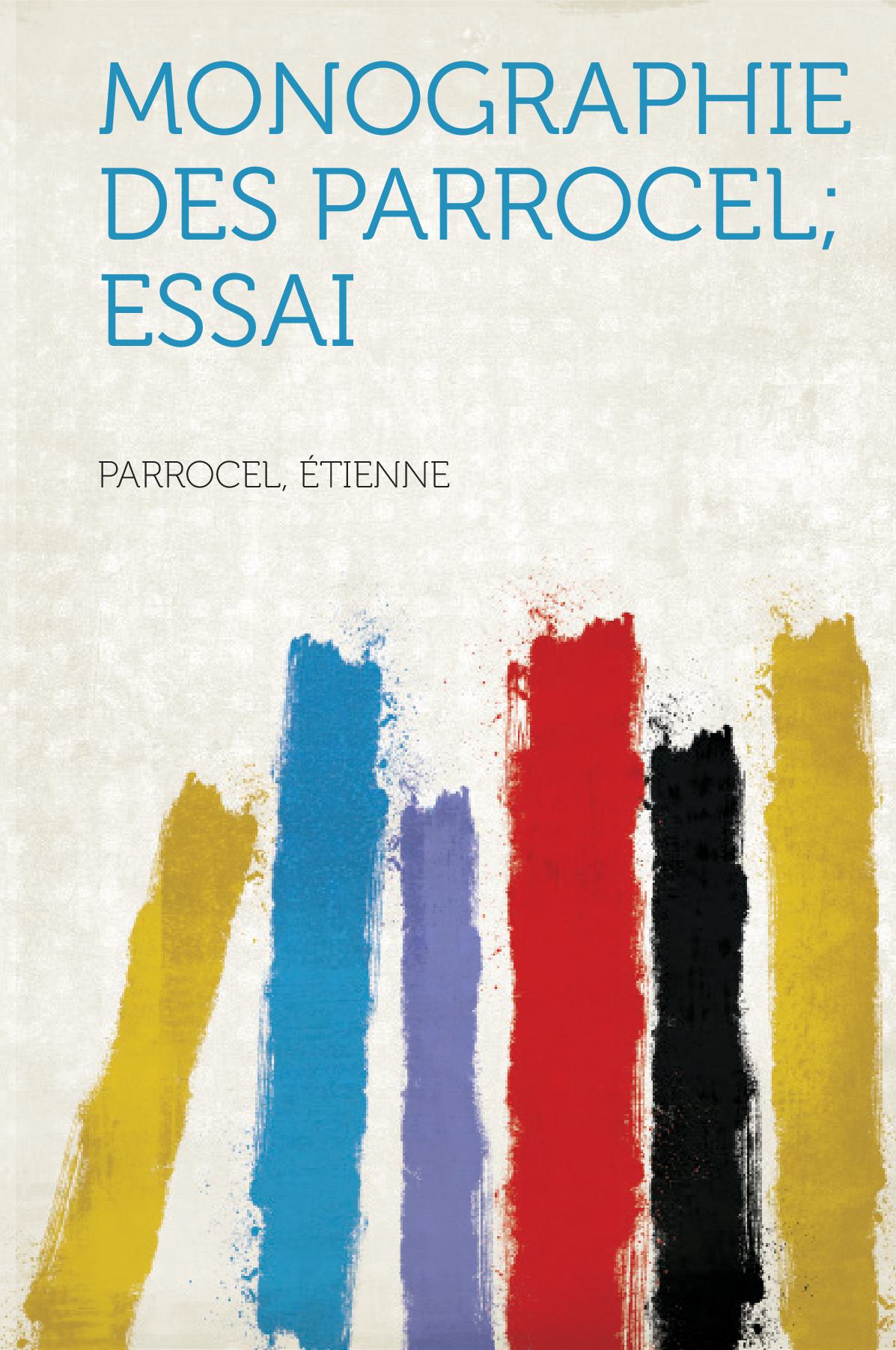 Monographie Des Parrocel; Essai