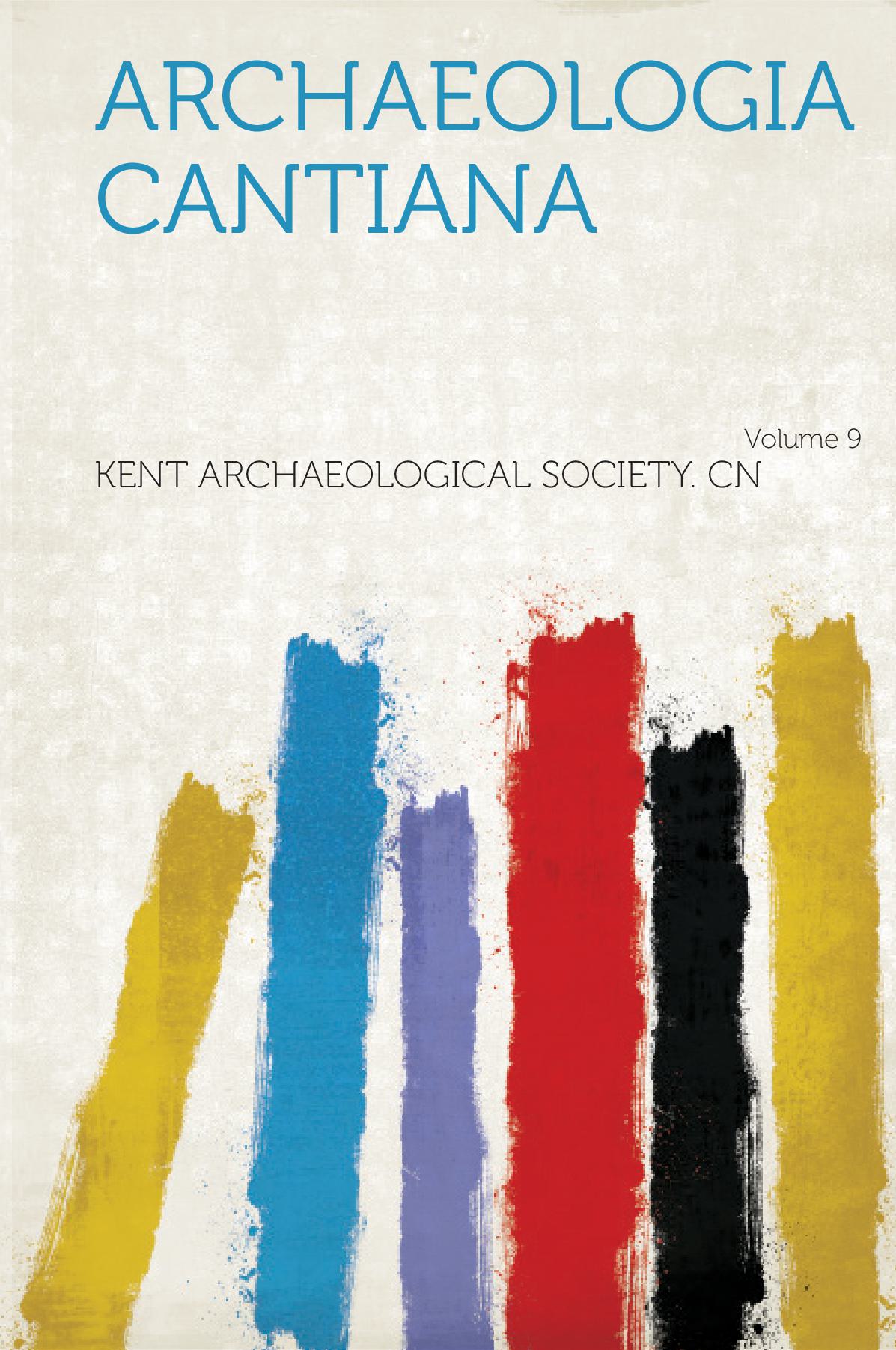 Archaeologia Cantiana Volume 9