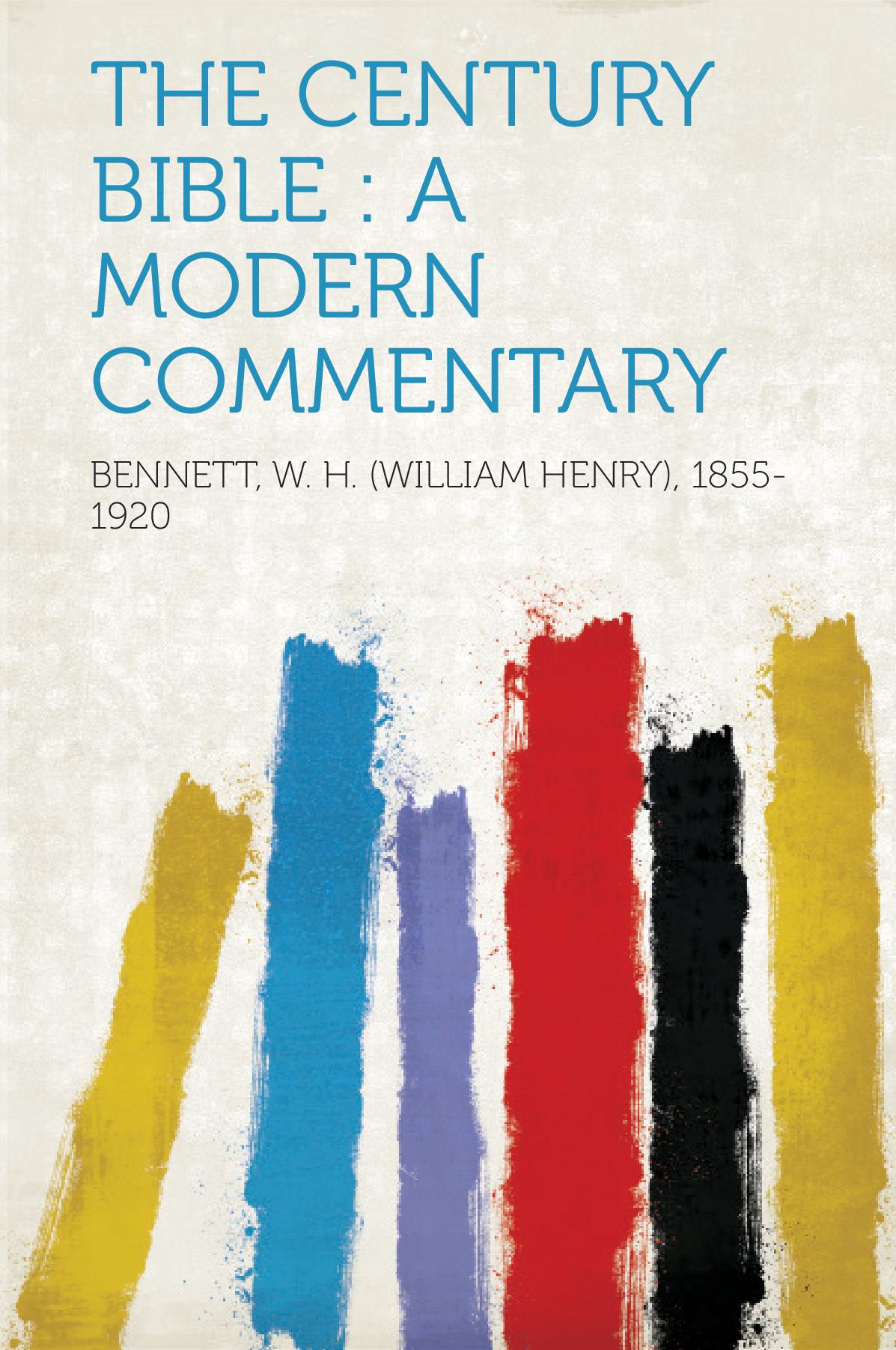 The Century Bible : a Modern Commentary