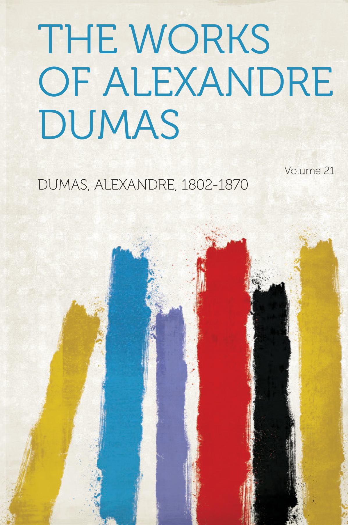 The Works of Alexandre Dumas Volume 21
