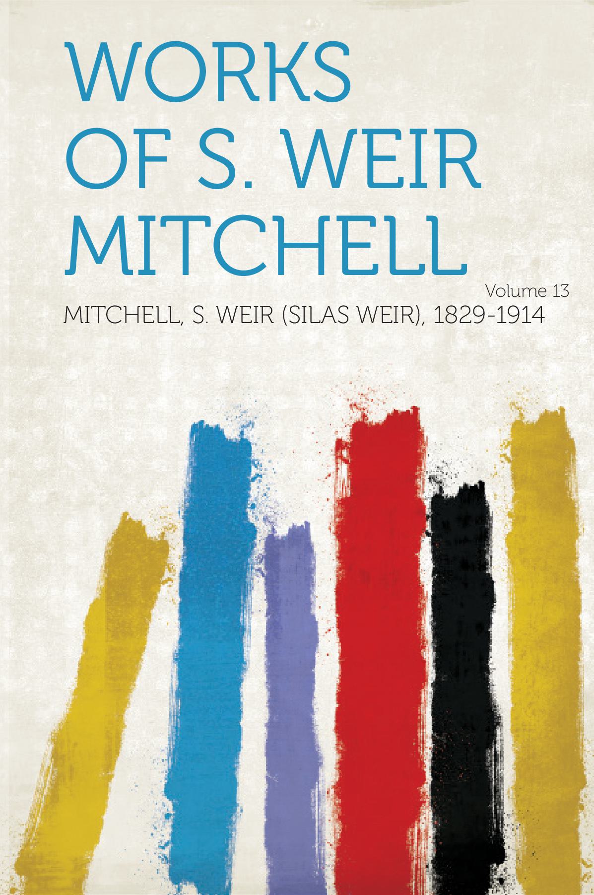Works of S. Weir Mitchell Volume 13