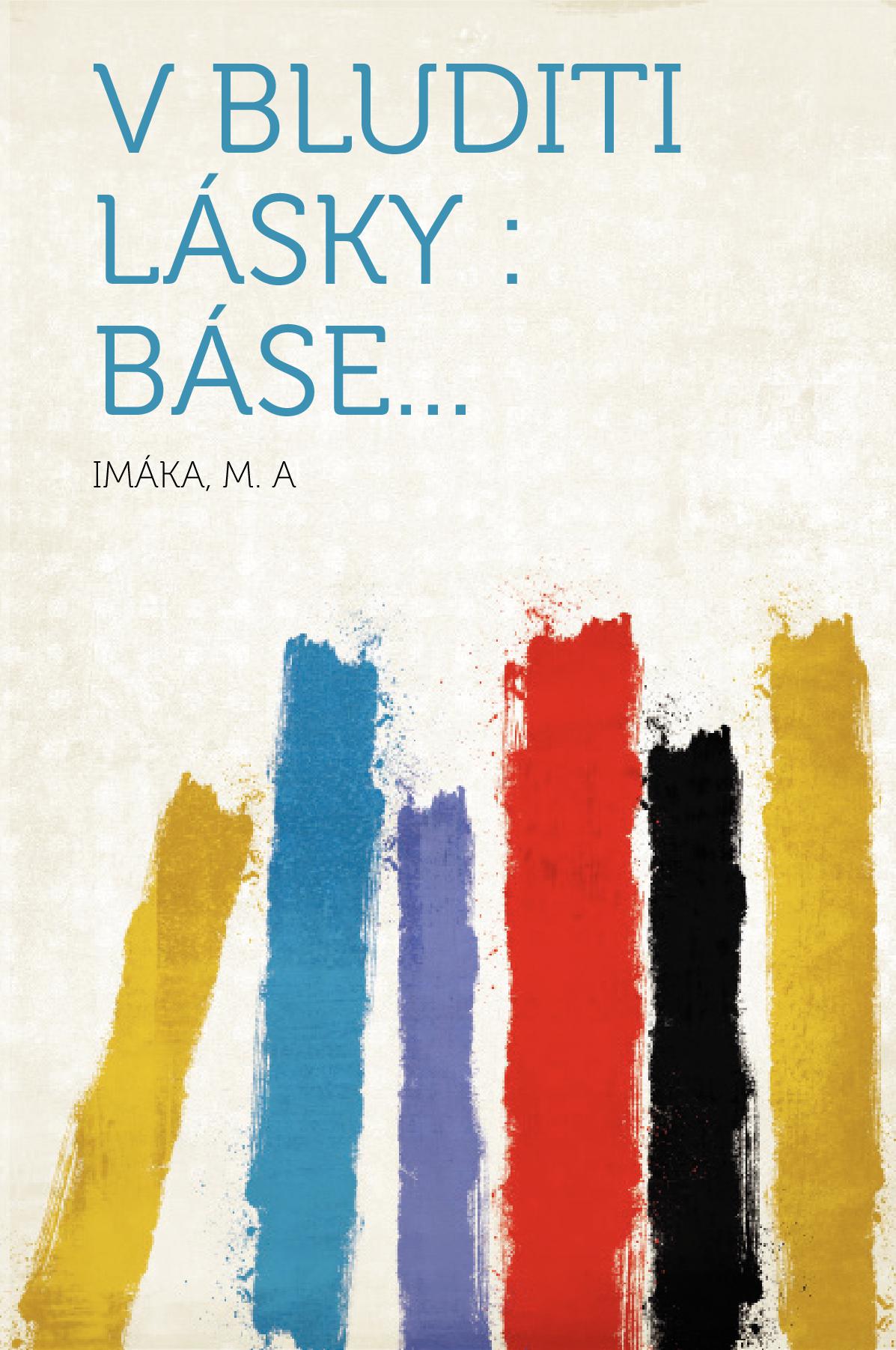 V bluditi lásky : báse... V