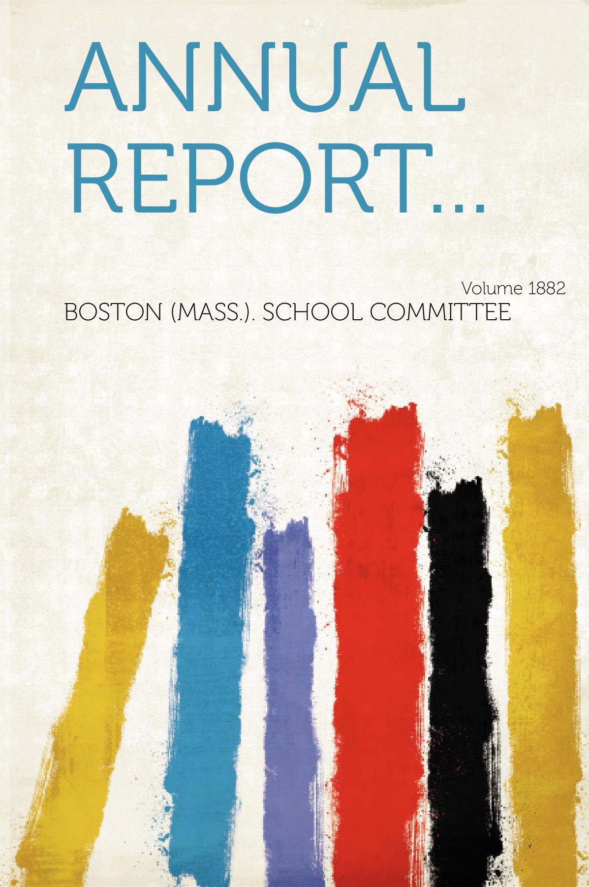 Annual report... Volume 1882