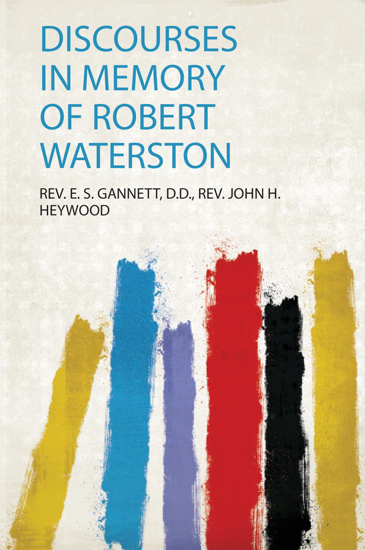Discourses in Memory of Robert Waterston