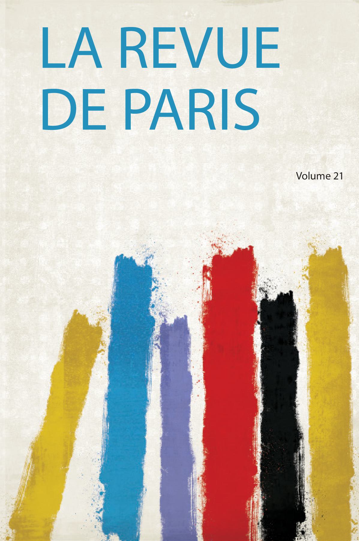 La Revue De Paris Volume 21