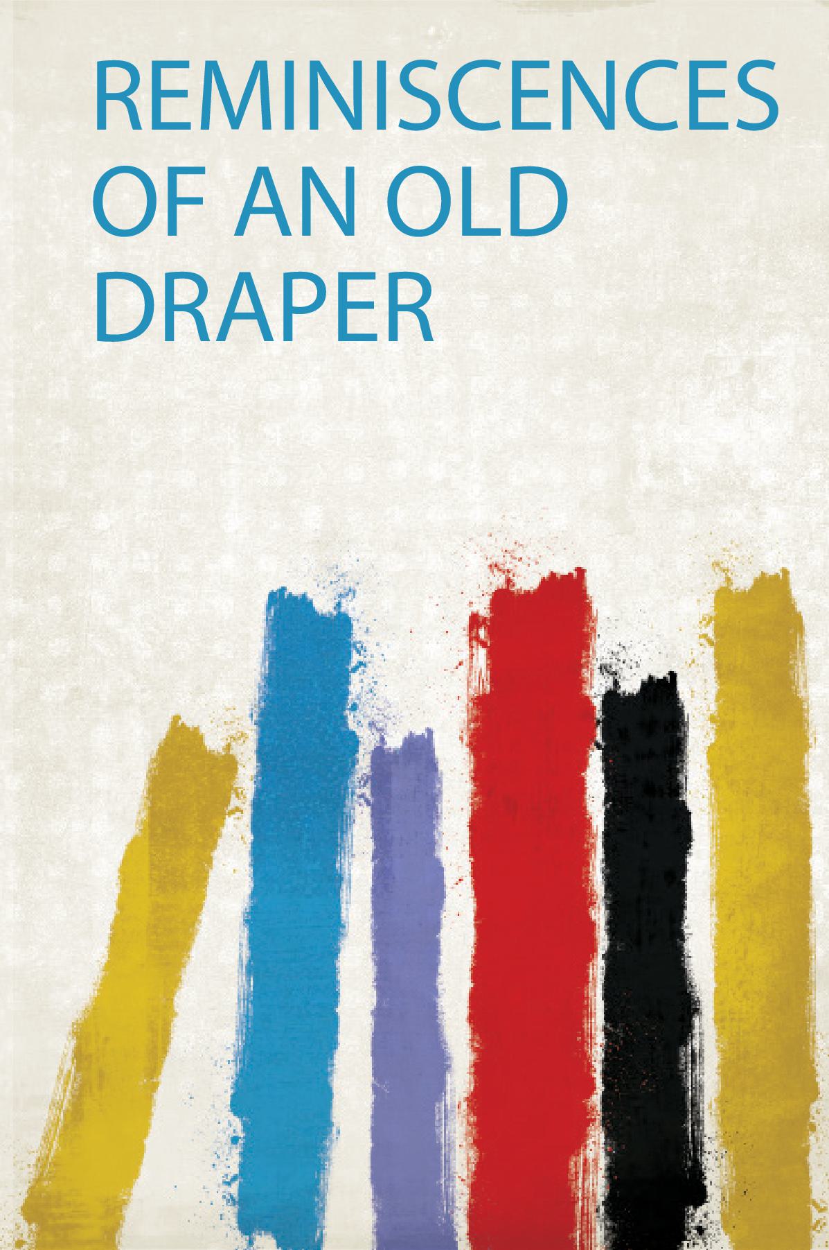 Reminiscences of an Old Draper