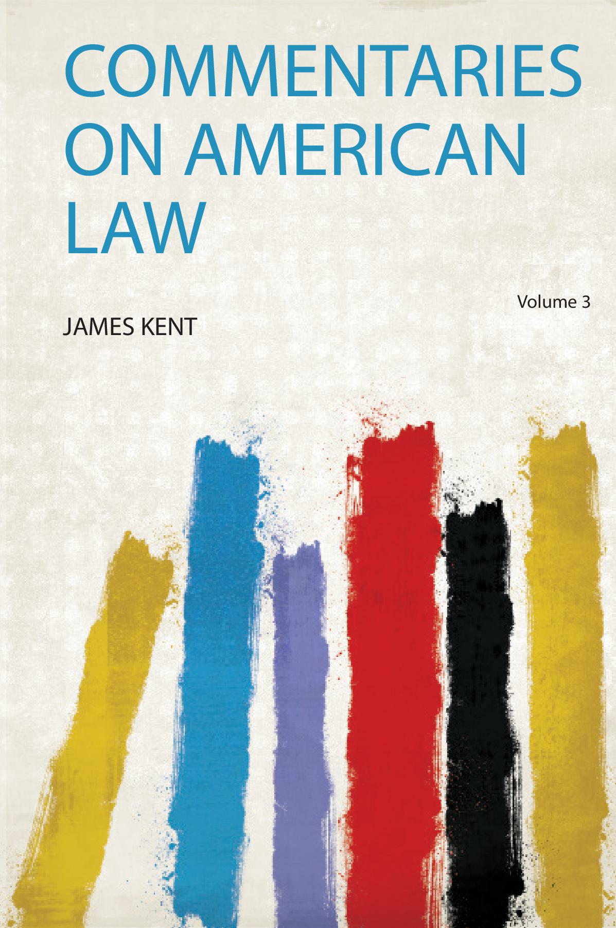 Commentaries on American Law Volume 3