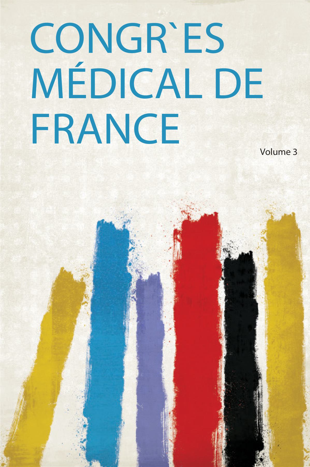 Congr`Es Médical De France Volume 3