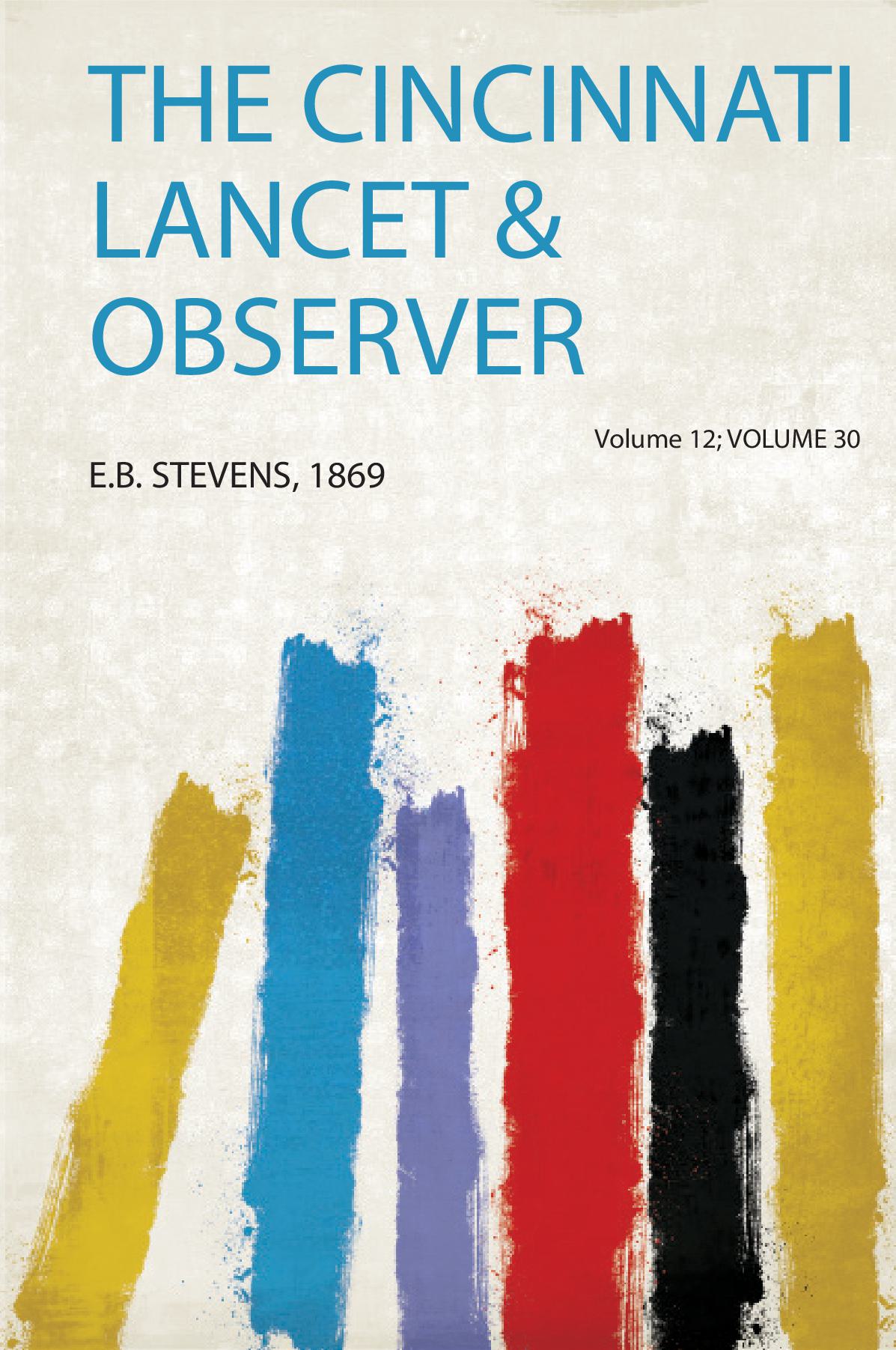 The Cincinnati Lancet & Observer Volume 12; Volume 30