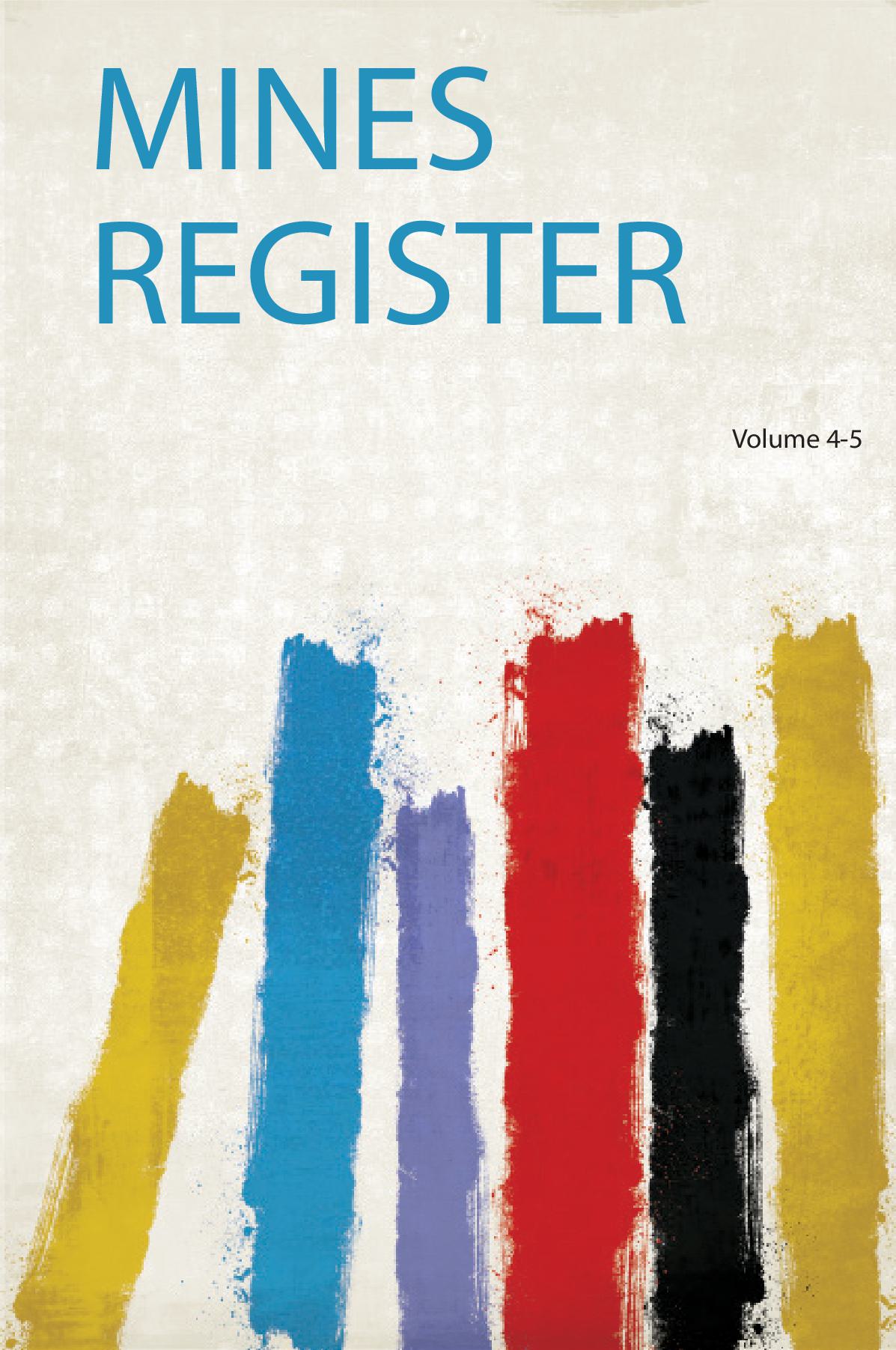 Mines Register Volume 4-5