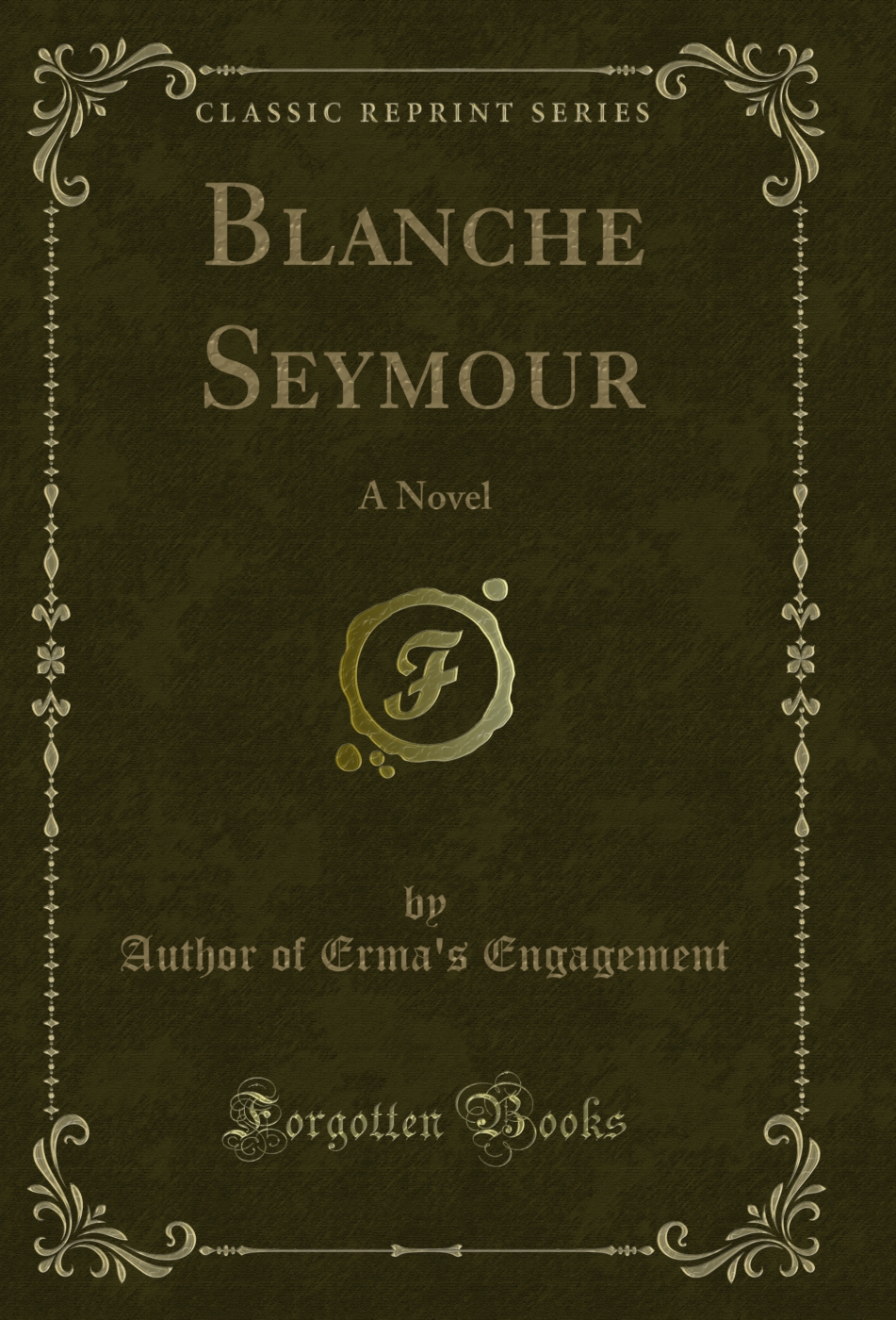 Blanche Seymour: A Novel (Classic Reprint)