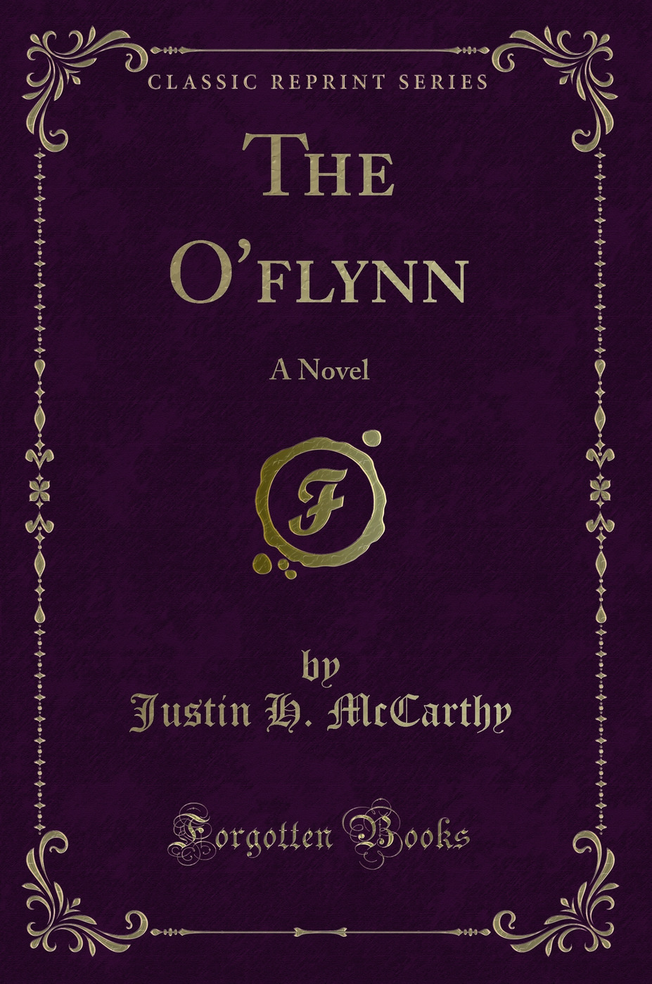 The O'flynn: A Novel (Classic Reprint)