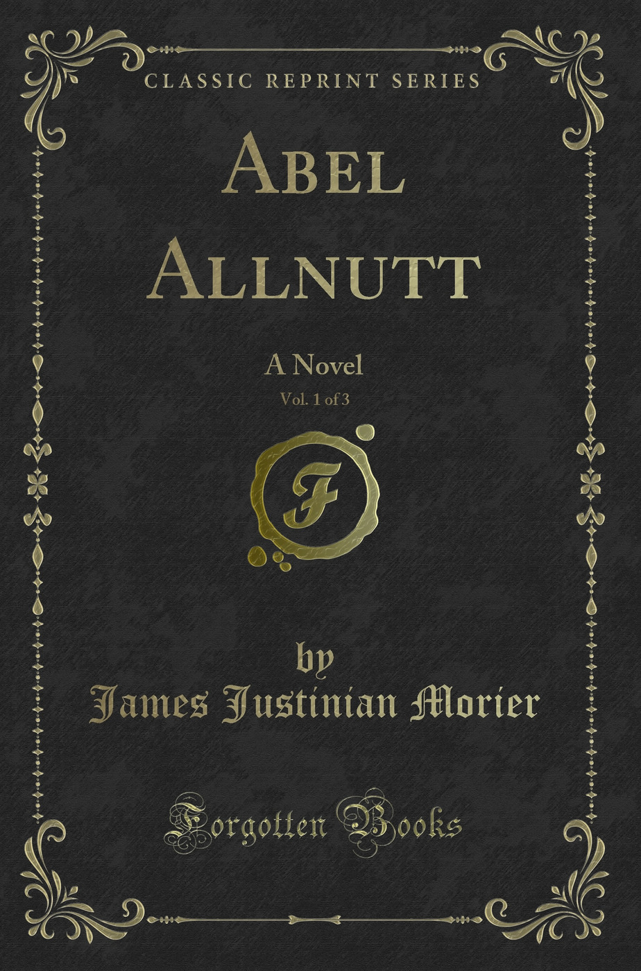 Abel Allnutt, Vol. 1 of 3: A Novel (Classic Reprint)