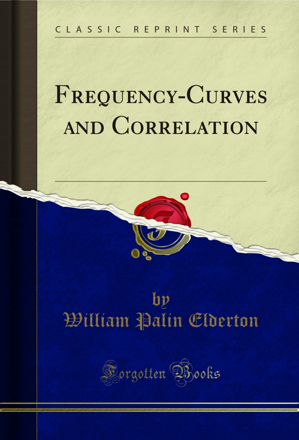Frequency-Curves and Correlation (Classic Reprint)
