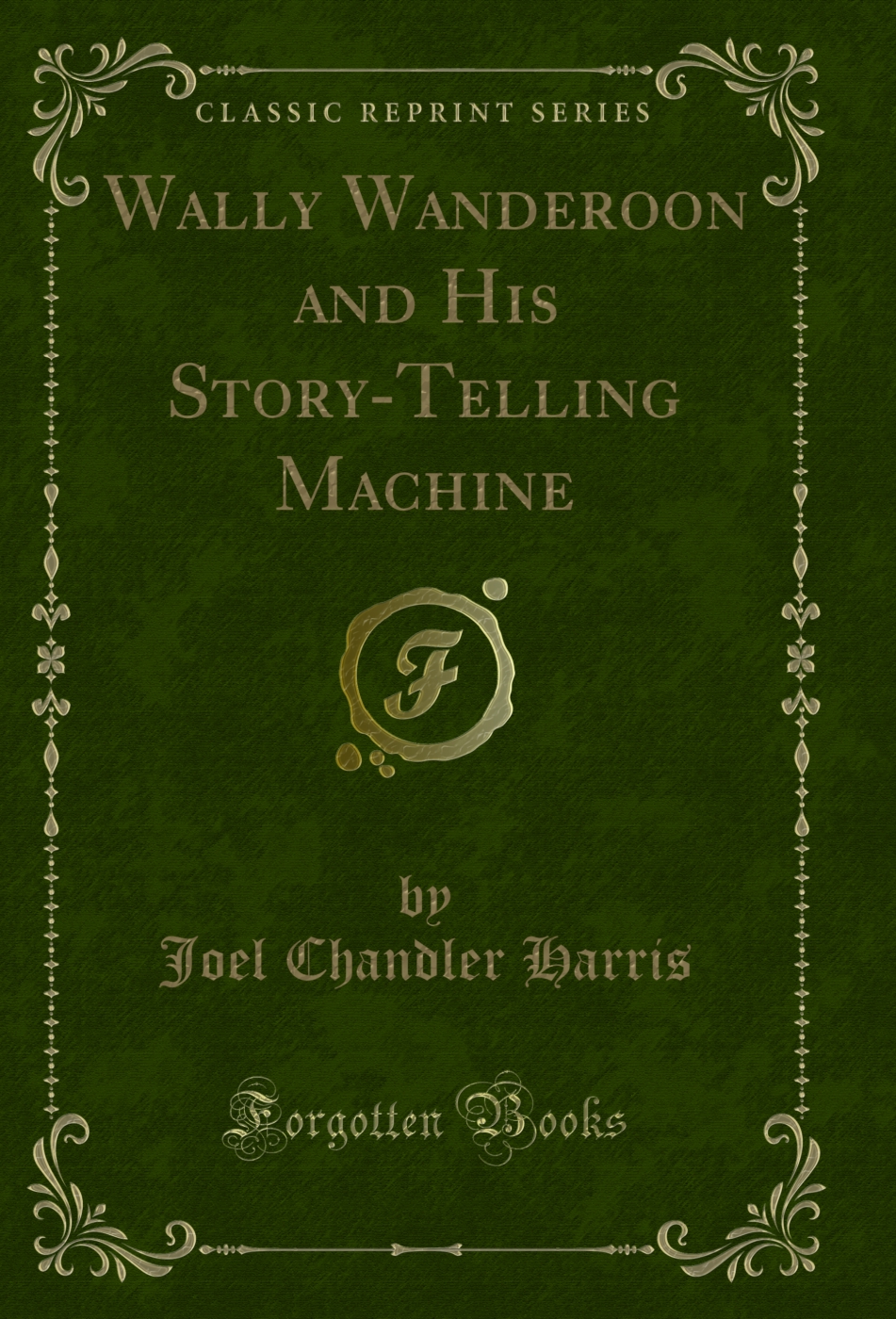 Wally Wanderoon and His Story-Telling Machine (Classic Reprint)