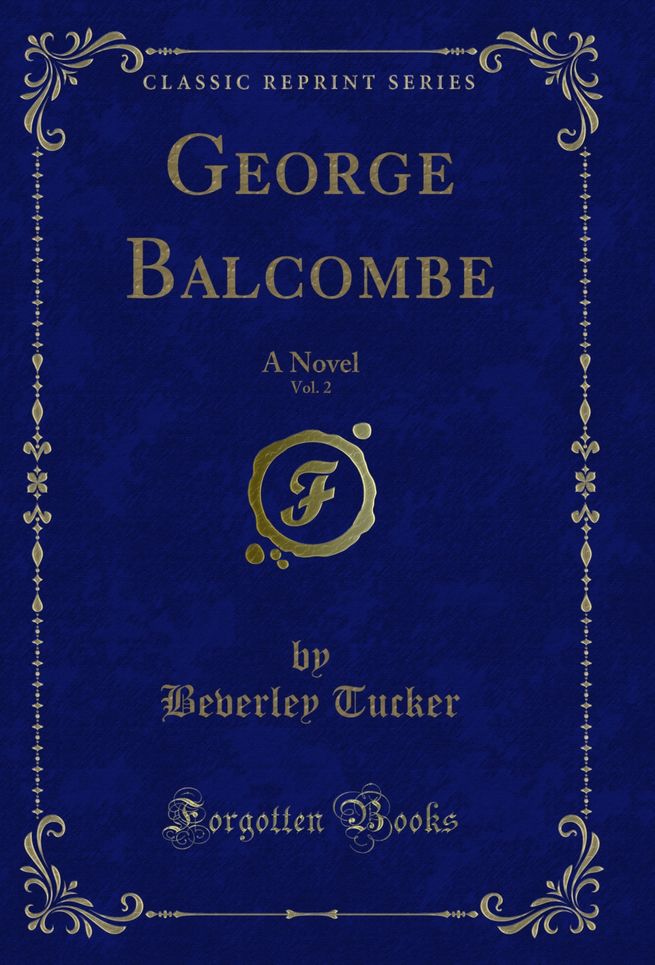 George Balcombe, Vol. 2: A Novel (Classic Reprint)