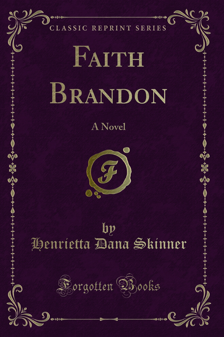 Faith Brandon: A Novel (Classic Reprint)