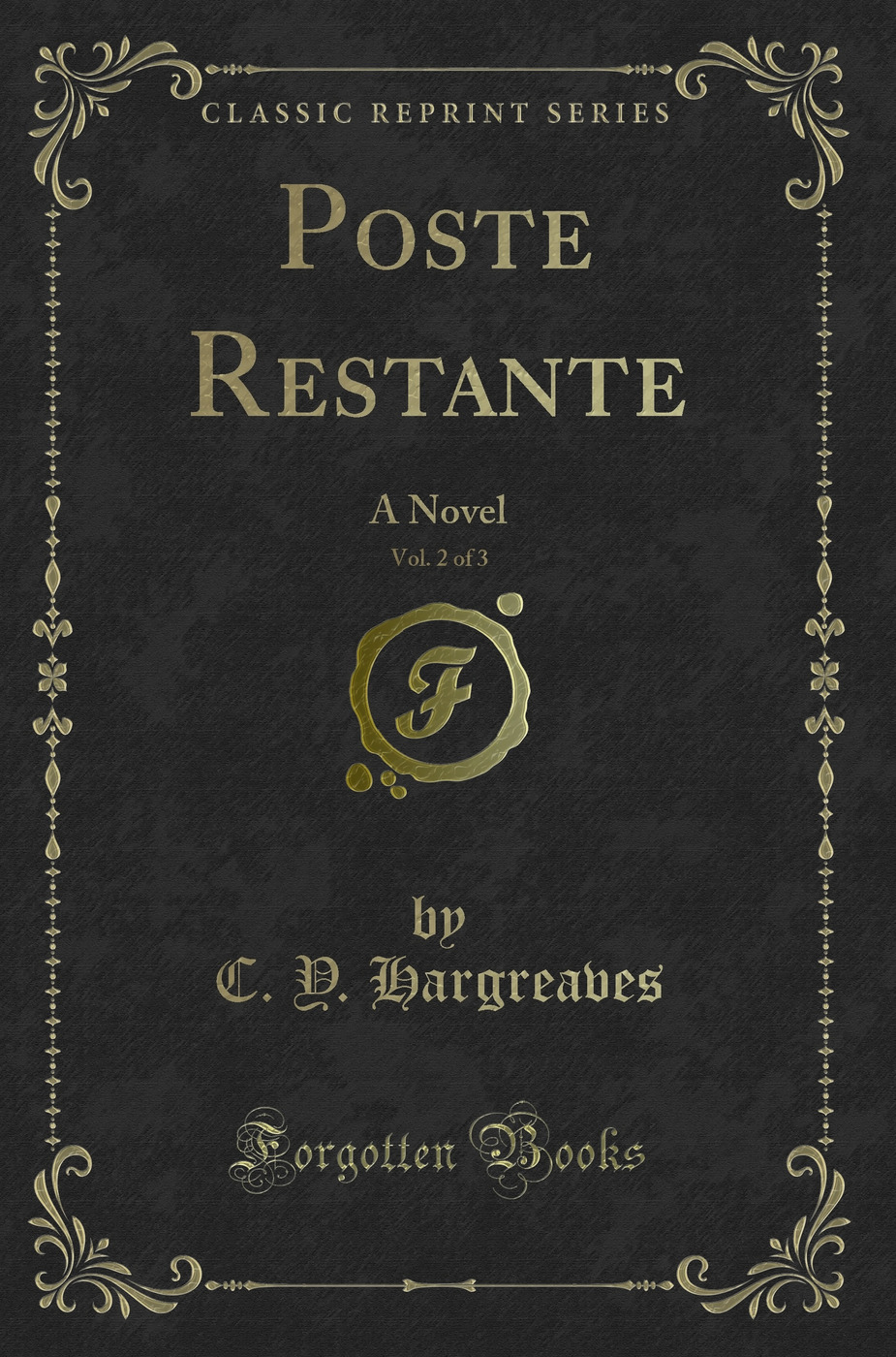 Poste Restante, Vol. 2 of 3: A Novel (Classic Reprint)