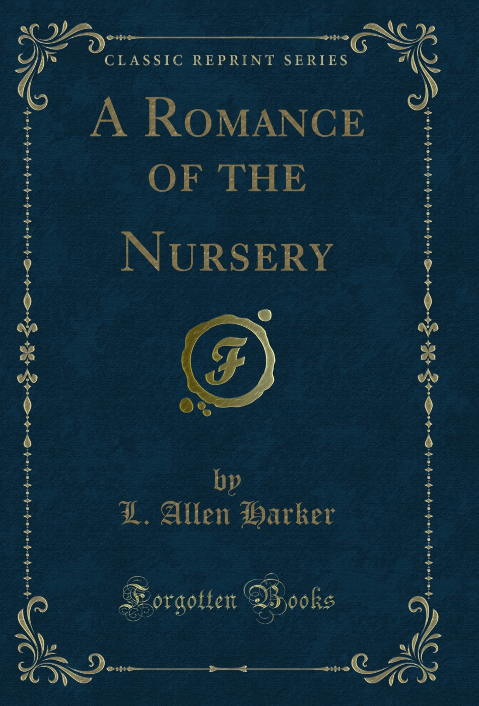 A Romance of the Nursery (Classic Reprint)