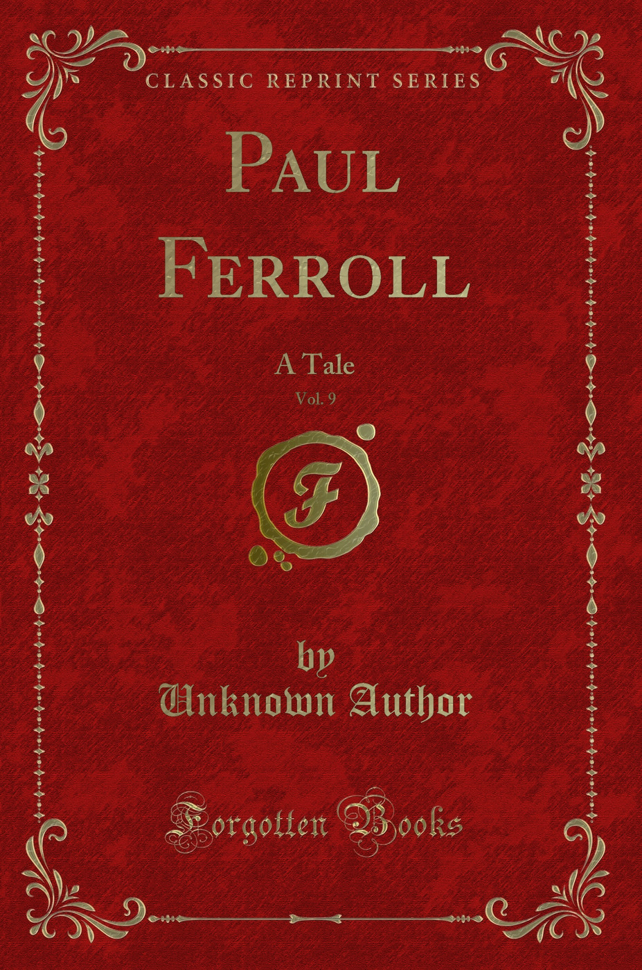 Paul Ferroll, Vol. 9: A Tale (Classic Reprint)