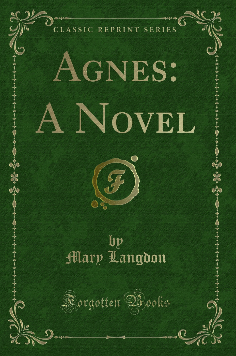 Agnes: A Novel (Classic Reprint)