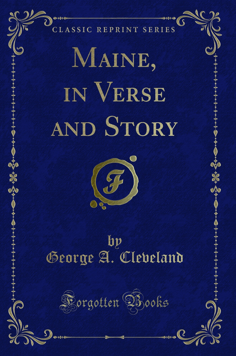Maine, in Verse and Story (Classic Reprint)