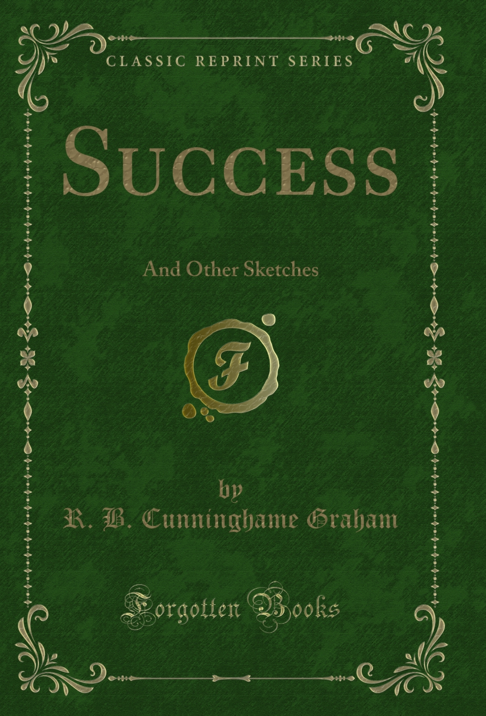 Success: And Other Sketches (Classic Reprint)
