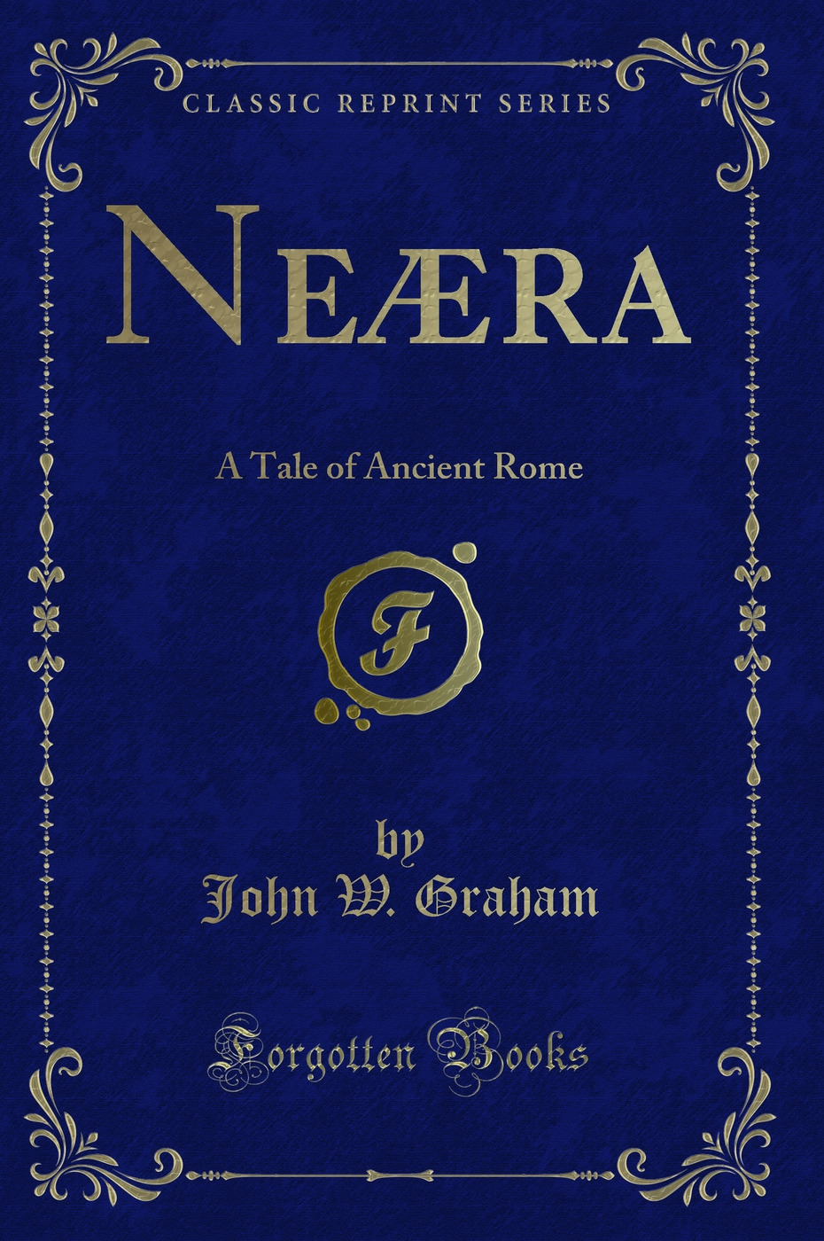 Neæra: A Tale of Ancient Rome (Classic Reprint)
