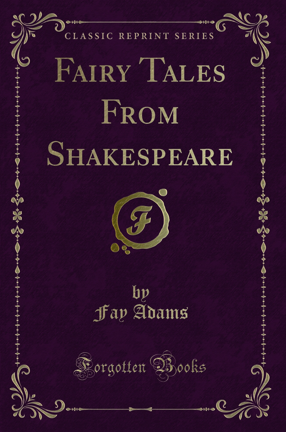Fairy Tales From Shakespeare (Classic Reprint)
