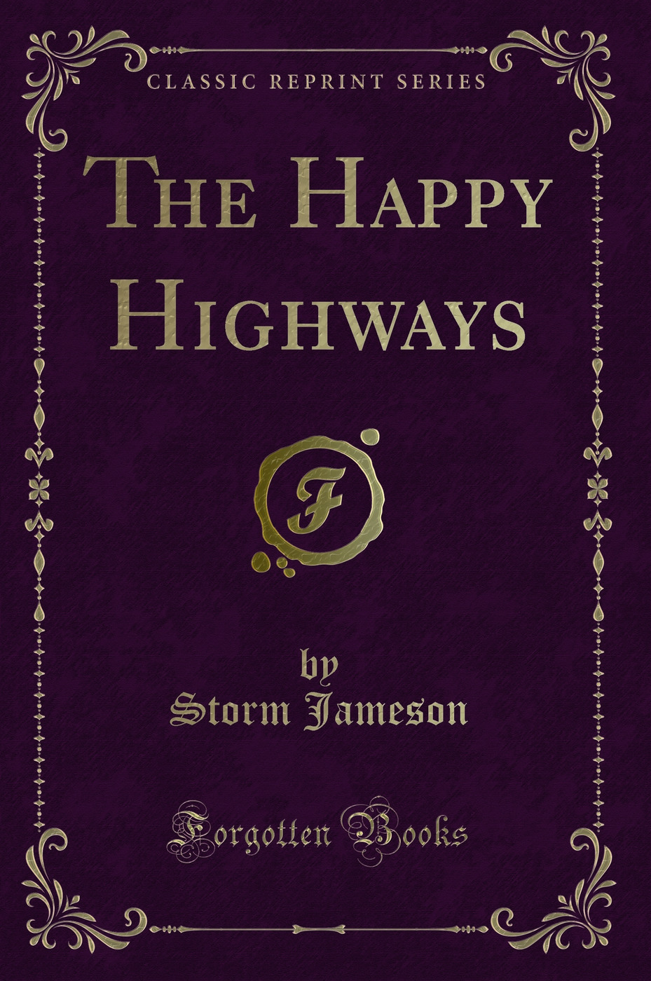 The Happy Highways (Classic Reprint)
