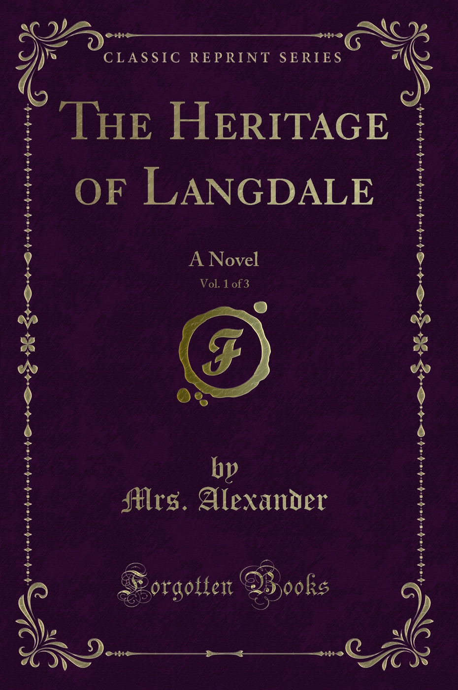 The Heritage of Langdale, Vol. 1 of 3: A Novel (Classic Reprint)