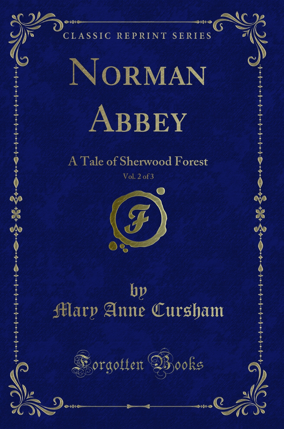 Norman Abbey, Vol. 2 of 3: A Tale of Sherwood Forest (Classic Reprint)