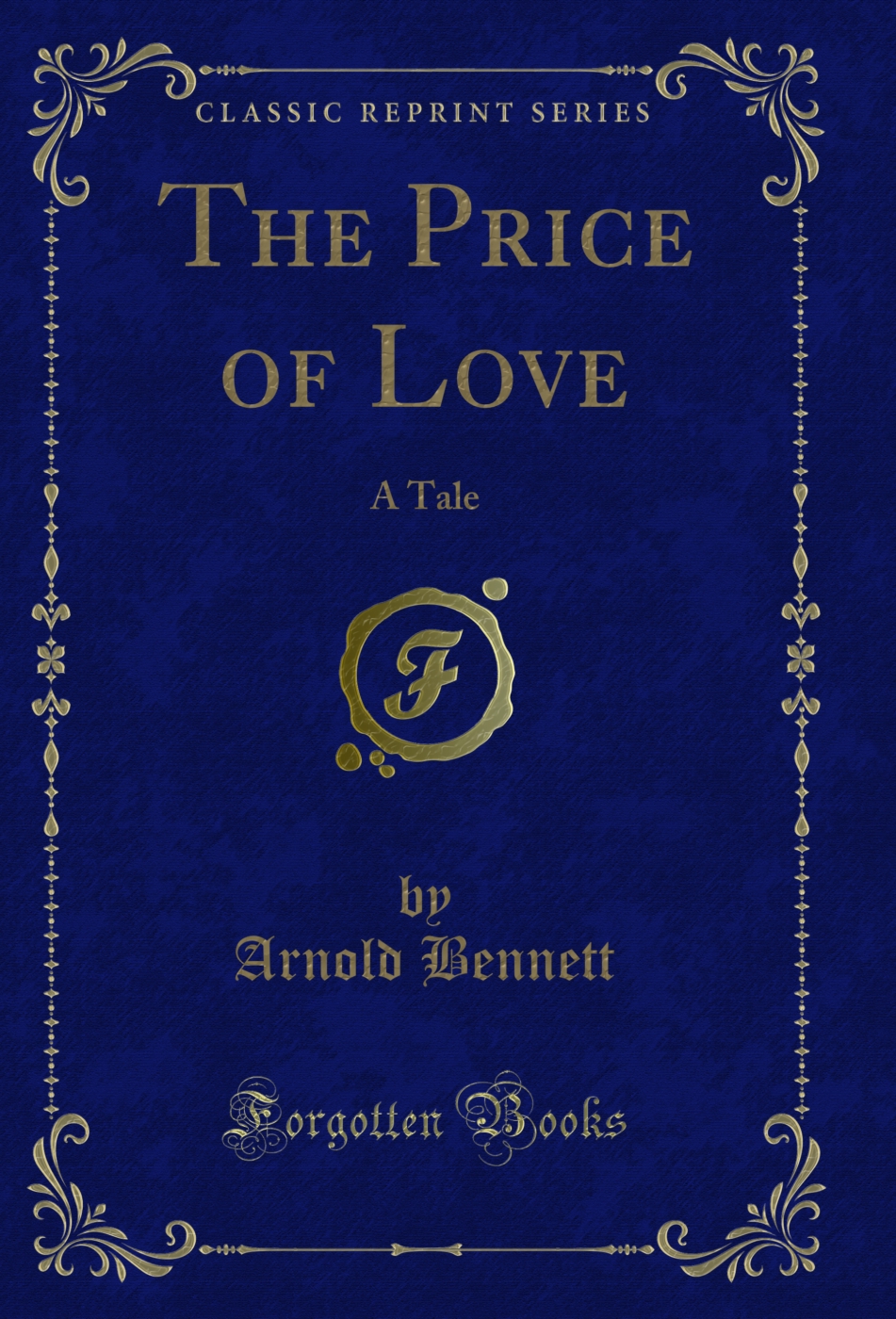 The Price of Love: A Tale (Classic Reprint)