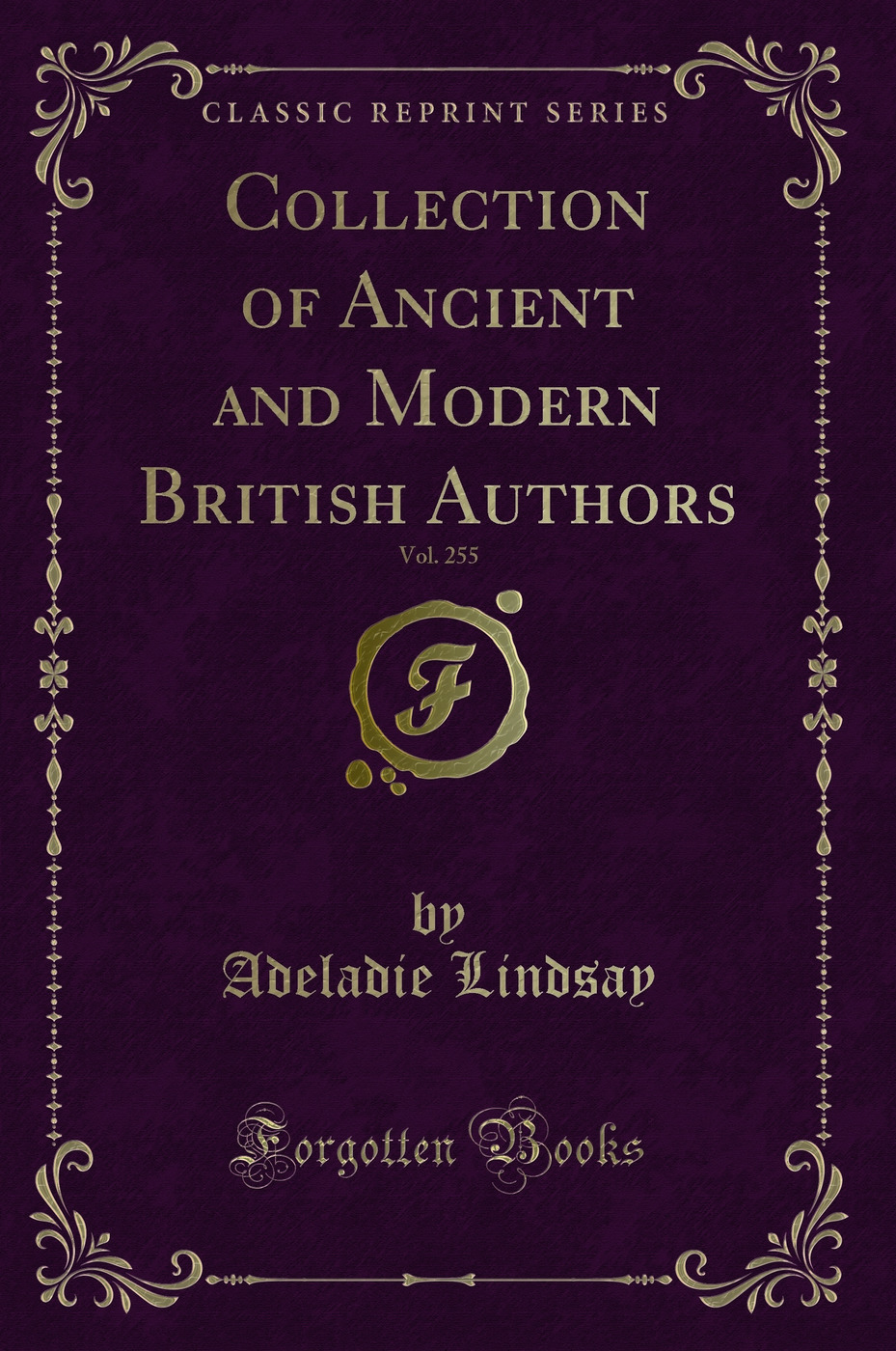 Collection of Ancient and Modern British Authors, Vol. 255 (Classic Reprint)