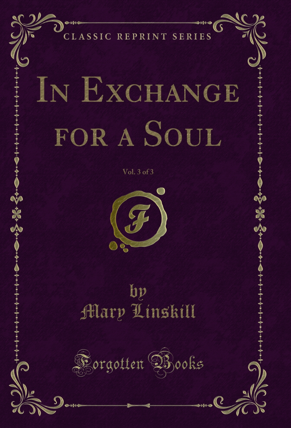 In Exchange for a Soul, Vol. 3 of 3 (Classic Reprint)