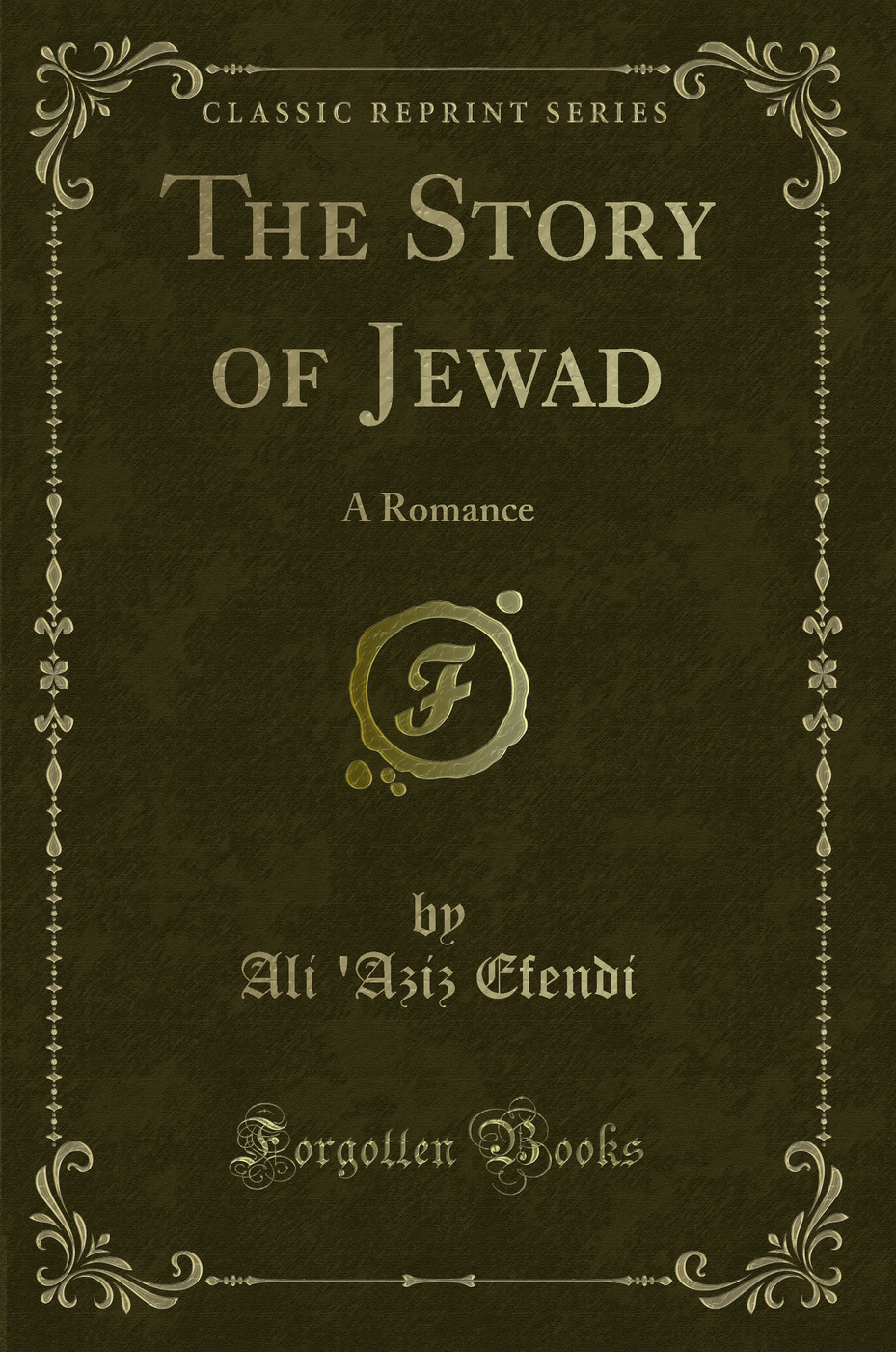 The Story of Jewad: A Romance (Classic Reprint)