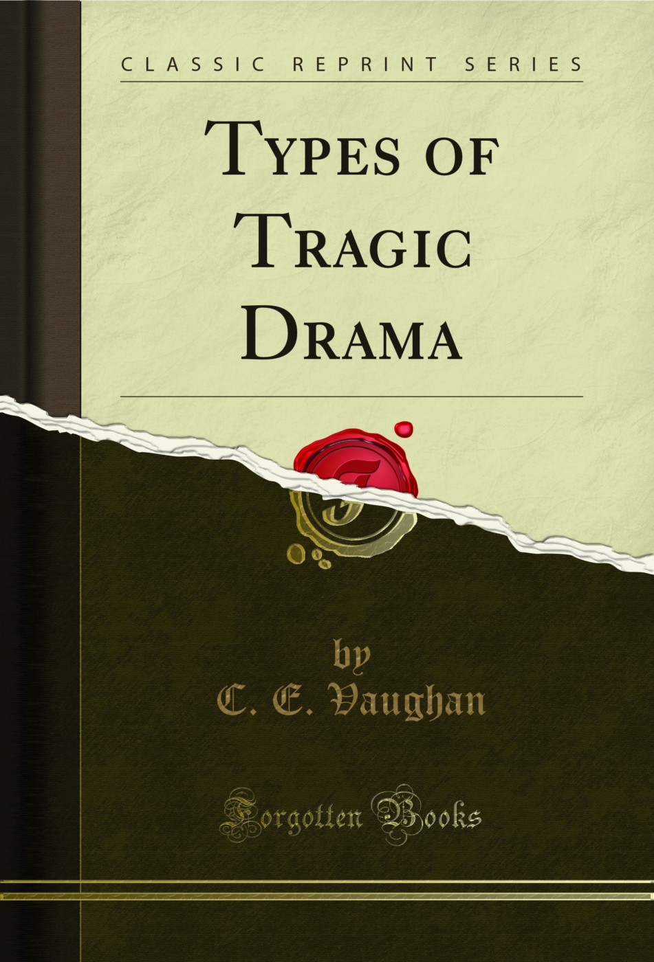 Types of Tragic Drama (Classic Reprint)